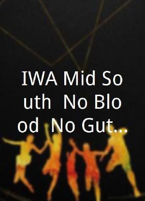 IWA Mid South: No Blood, No Guts, No Glory海报封面图