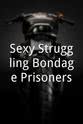 Cassia Riley Sexy Struggling Bondage Prisoners!