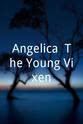 Richard Smedley Angelica: The Young Vixen