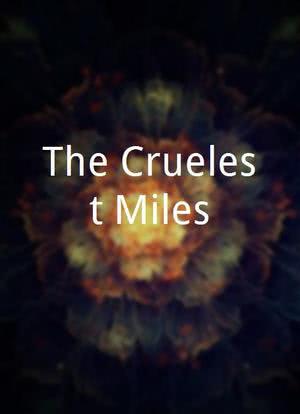 The Cruelest Miles海报封面图