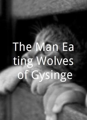 The Man-Eating Wolves of Gysinge海报封面图