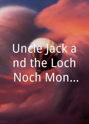 Uncle Jack and the Loch Noch Monster海报封面图