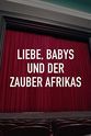 Nakedi Ribane Liebe, Babys und der Zauber Afrikas