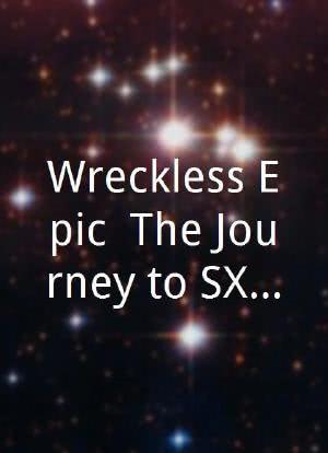 Wreckless Epic: The Journey to SXSW海报封面图