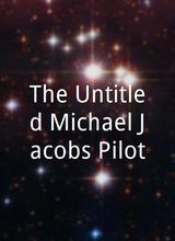 The Untitled Michael Jacobs Pilot