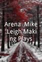 Clifford Kershaw Arena: Mike Leigh Making Plays