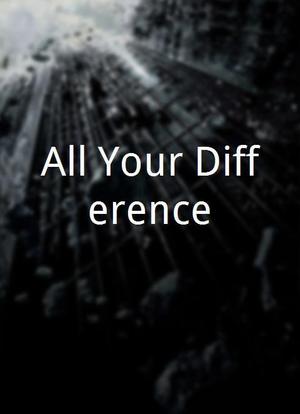 All Your Difference海报封面图