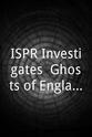Daena Smoller ISPR Investigates: Ghosts of England