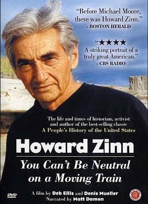 Howard Zinn: You Can't Be Neutral on a Moving Train海报封面图