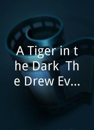 A Tiger in the Dark: The Drew Evans Story海报封面图