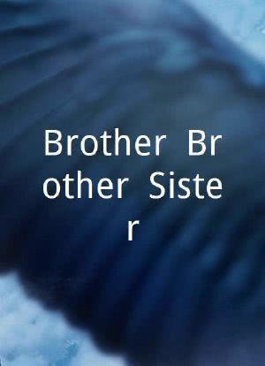 Brother, Brother, Sister海报封面图