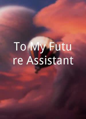 To My Future Assistant海报封面图