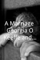 Rachel Aviva A Marriage: Georgia O'Keeffe and Alfred Stieglitz