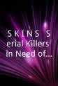 Art Lyle S.K.I.N.S.: Serial Killers in Need of Support