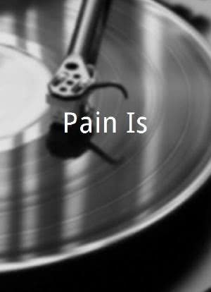 Pain Is...海报封面图