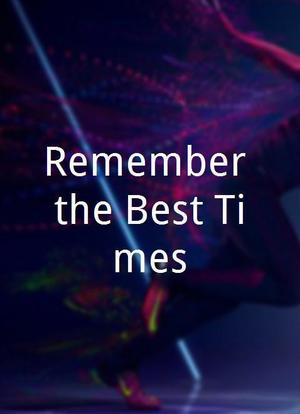 Remember the Best Times海报封面图