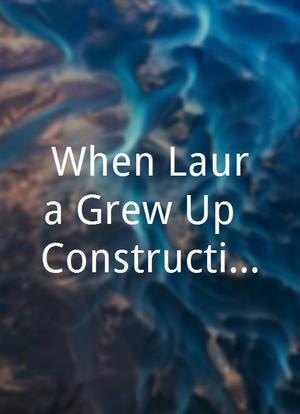 When Laura Grew Up: Constructing the Orphanage海报封面图