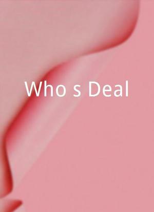 Who's Deal?海报封面图