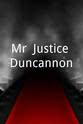 Robert Weeden Mr. Justice Duncannon