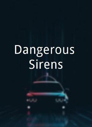 Dangerous Sirens海报封面图