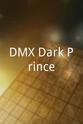 Wayne Calvin Byrd DMX Dark Prince