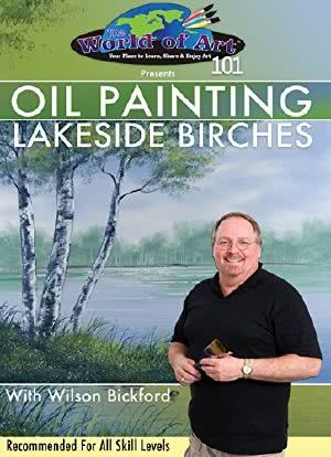 The World of Art Presents: Oil Painting - Lakeside Birches海报封面图