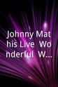 Gil Rogers Johnny Mathis Live: Wonderful, Wonderful!
