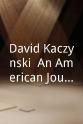 Bud Welch David Kaczynski: An American Journey