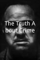 Tom Anstiss The Truth About Crime