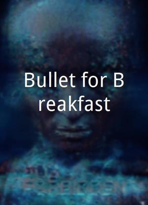 Bullet for Breakfast海报封面图