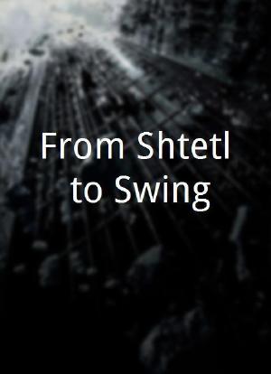 From Shtetl to Swing海报封面图