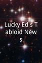 Lulu Downs Lucky Ed's Tabloid News