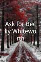 威廉·努内兹 Ask for Becky Whiteworth