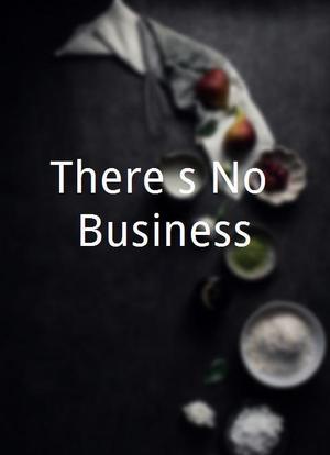 There's No Business海报封面图