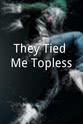 薇洛妮克·维嘉 They Tied Me Topless