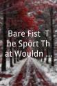 Heidi Greensmith Bare Fist: The Sport That Wouldn't Die