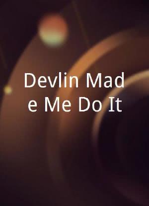 Devlin Made Me Do It海报封面图