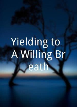 (Yielding to) A Willing Breath海报封面图
