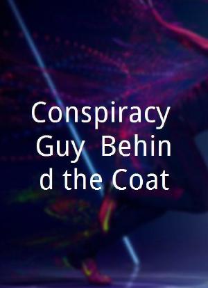 Conspiracy Guy: Behind the Coat海报封面图