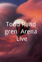 Prairie Prince Todd Rundgren: Arena Live