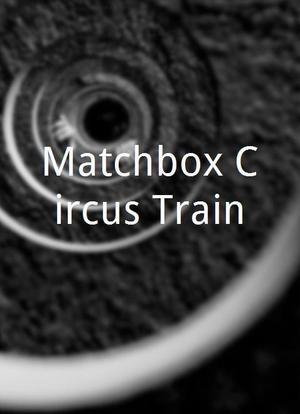 Matchbox Circus Train海报封面图