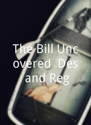 The Bill Uncovered: Des and Reg海报封面图