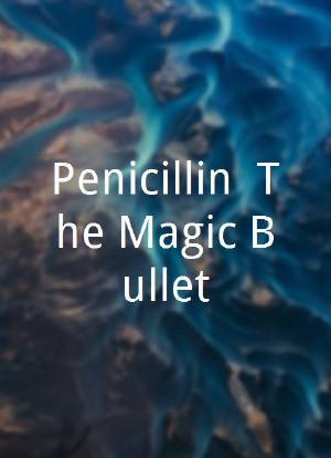 Penicillin: The Magic Bullet海报封面图