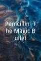Lew Luton Penicillin: The Magic Bullet
