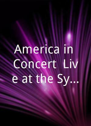 America in Concert: Live at the Sydney Opera House海报封面图