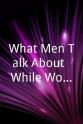 Michael Snow What Men Talk About (While Women Make Them Wait)