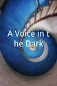 Alfredo DeRoux A Voice in the Dark