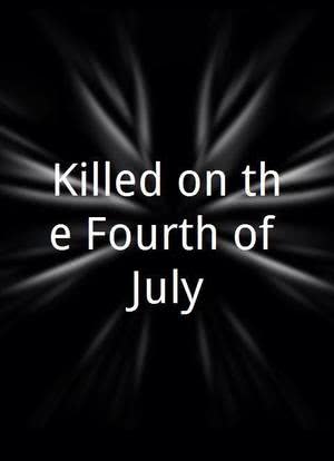 Killed on the Fourth of July海报封面图