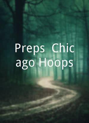 Preps: Chicago Hoops海报封面图