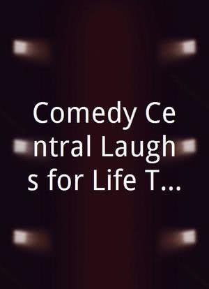 Comedy Central Laughs for Life Telethon 2004海报封面图